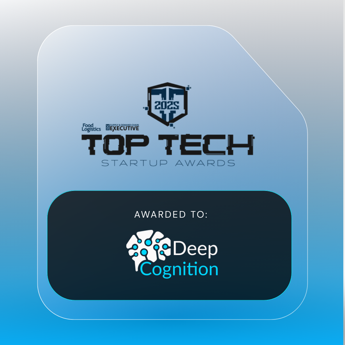 Award graphic reading “Food Logistics Executive Top Tech Startup Awards 2025,” with a shield-style emblem at the top and text “Awarded to: Deep Cognition,” alongside the Deep Cognition logo on a blue gradient background.